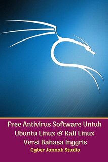 Front cover_Free Antivirus Software Untuk Ubuntu Linux Dan Kali Linux Versi Bahasa Inggris
