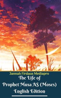 Couverture_The Life Of Prophet Musa As (moses) English Edition Hardcover Version