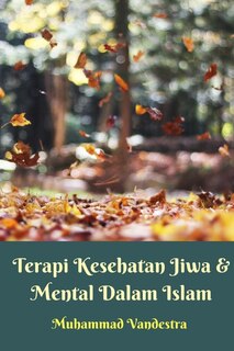 Front cover_Terapi Kesehatan Jiwa Dan Mental Dalam Islam Softcover Edition