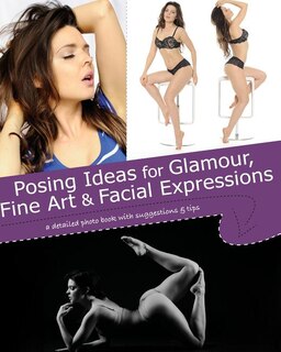 Couverture_Posing Ideas for Glamour, Fine Art and Facial Expressions