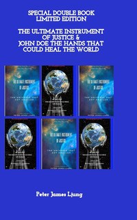 Front cover_The ultimate instrument of justice and John Doe the hands that could heal the world