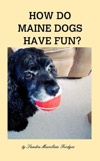 Front cover_How Do Maine Dogs Have Fun?