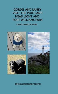 Front cover_Gordie and Laney visit the Portland Head Light and Fort Williams Park