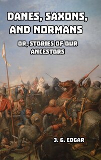 Front cover_Danes, Saxons, and Normans