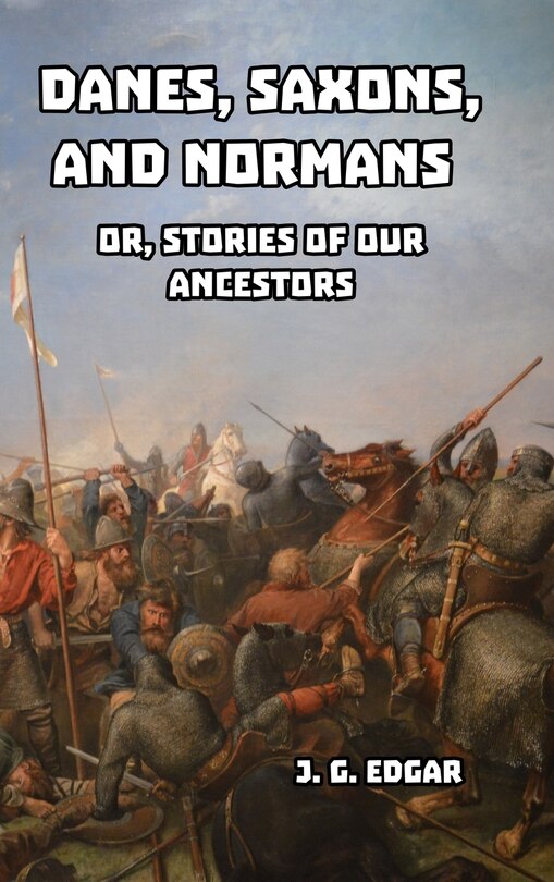 Front cover_Danes, Saxons, and Normans