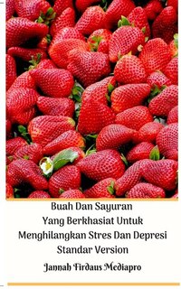 Couverture_Buah Dan Sayuran Yang Berkhasiat Untuk Menghilangkan Stres Dan Depresi Standar Version