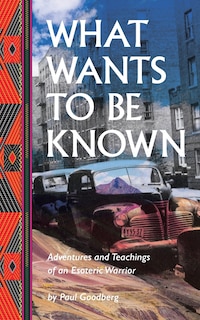 Front cover_What Wants to Be Known