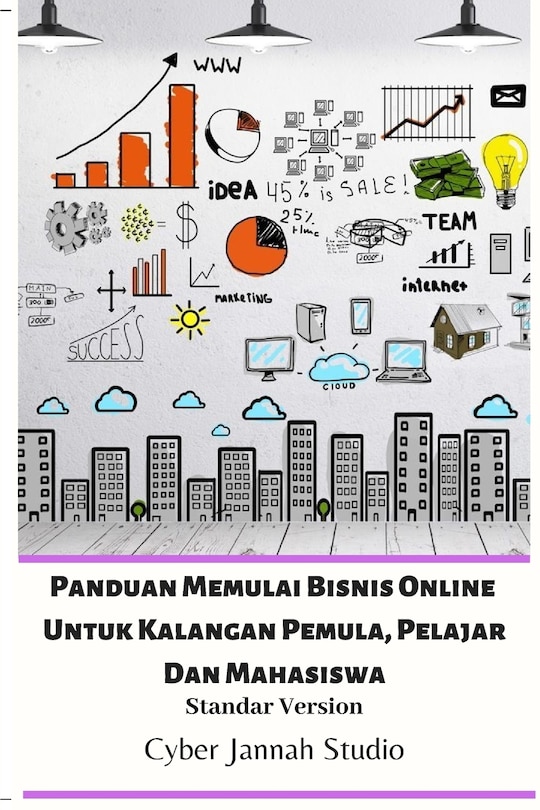 Front cover_Panduan Memulai Bisnis Online Untuk Kalangan Pemula, Pelajar Dan Mahasiswa Standar Version
