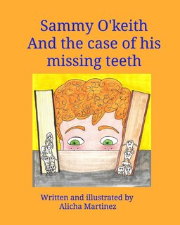 Front cover_Sammy O'keith And The Case Of His Missing Teeth