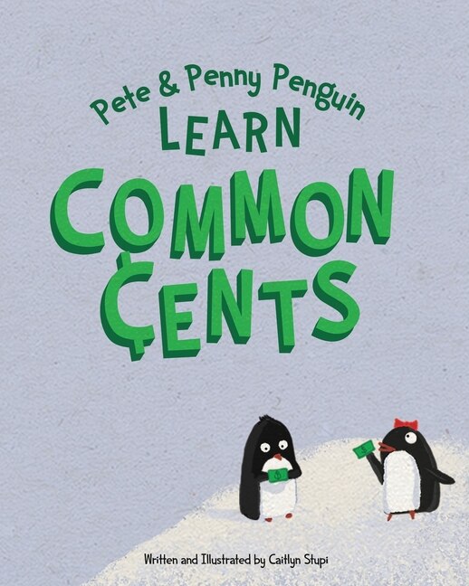 Pete and Penny Penguin Learn Common Cents: Financial Literacy for Children