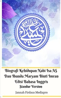 Front cover_Biografi Kehidupan Nabi Isa AS Dan Ibunda Maryam Binti Imran Edisi Bahasa Inggris Standar Version