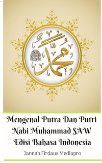 Front cover_Mengenal Putra Dan Putri Nabi Muhammad SAW Edisi Bahasa Indonesia