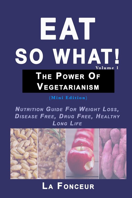 Couverture_Eat So What! The Power of Vegetarianism Volume 1