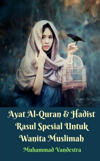 Front cover_Ayat Al-quran Dan Hadist Rasul Spesial Untuk Wanita Muslimah