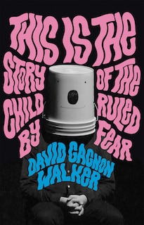 Couverture_This Is the Story of the Child Ruled by Fear