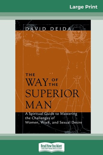 The Way Of The Superior Man 16pt Large Print Edition Book By David Deida Paperback Www Chapters Indigo Ca