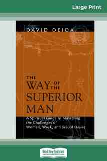 The Way Of The Superior Man (16pt Large Print Edition) by David Deida