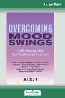 Overcoming Mood Swings (16pt Large Print Edition) by Jan Scott