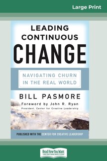 Leading Continuous Change: Navigating Churn In The Real World (16pt Large Print Edition)