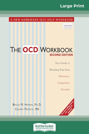 The OCD Workbook: 2nd Edition: Your Guide to Breaking Free from Obsessive-Compulsive Disorder (16pt Large Print Edition)