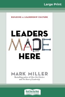 Leaders Made Here: Building A Leadership Culture (16pt Large Print Edition)