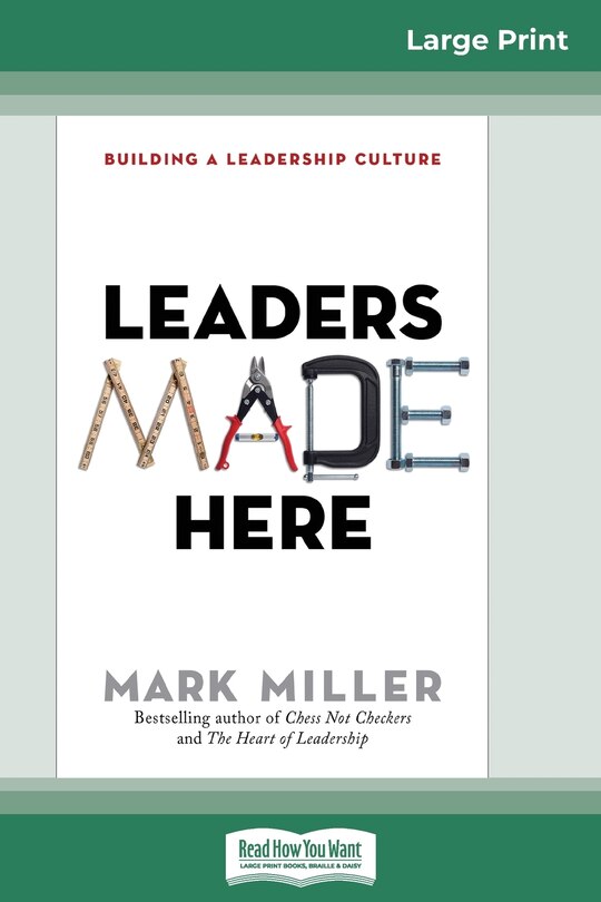 Leaders Made Here: Building A Leadership Culture (16pt Large Print Edition)