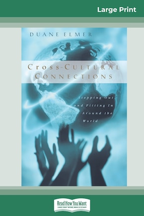 Cross-cultural Connections: Stepping Out And Fitting In Around The World (16pt Large Print Edition)