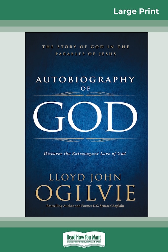 Autobiography Of God: The Story Of God In The Parables Of Jesus (16pt Large Print Edition)