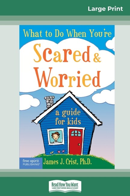 Front cover_What to Do When You're Scared & Worried