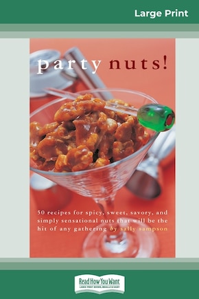 Party Nuts! (16pt Large Print Edition)