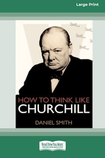 Couverture_How to Think Like Churchill (16pt Large Print Edition)