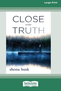 Couverture_Close to the Truth (16pt Large Print Edition)