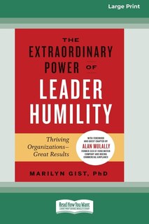 Front cover_The Extraordinary Power of Leader Humility [Standard Large Print 16 Pt Edition]