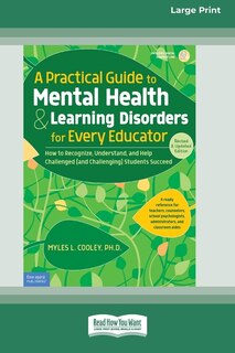 Front cover_A Practical Guide to Mental Health & Learning Disorders for Every Educator (16pt Large Print Edition)