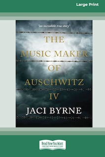 Front cover_The Music Maker of Auschwitz IV [16pt Large Print Edition]