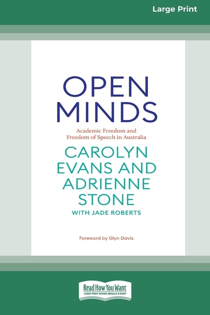 Open Minds: Academic freedom and freedom of speech in Australia [16pt Large Print Edition]