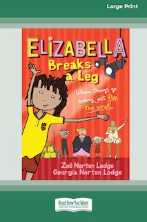 Couverture_Elizabella Breaks a Leg [Large Print 16pt]
