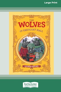 Couverture_The Wolves of Greycoat Hall [Large Print 16pt]