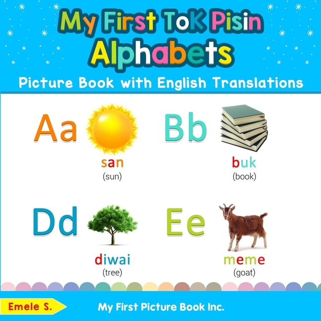 Front cover_My First Tok Pisin Alphabets Picture Book with English Translations