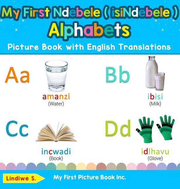 Couverture_My First Ndebele ( isiNdebele ) Alphabets Picture Book with English Translations