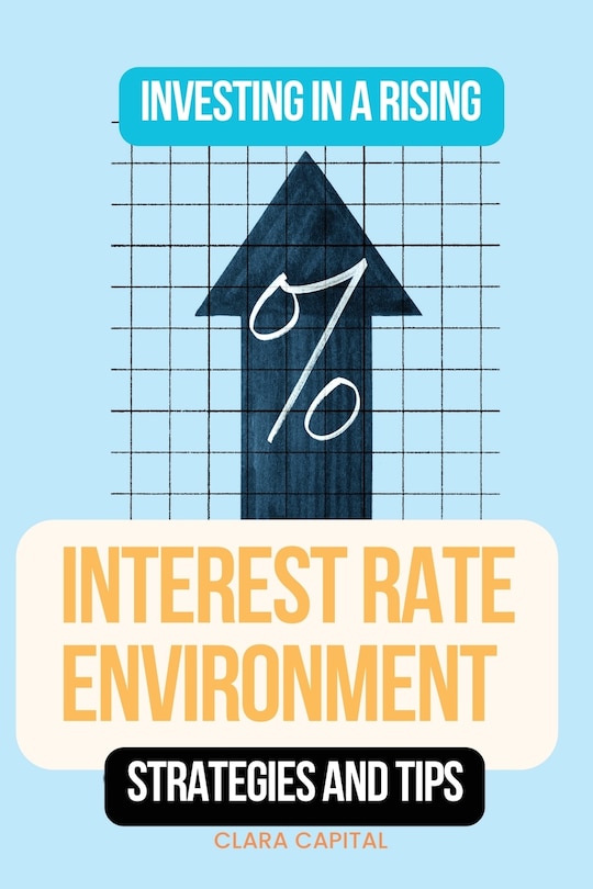 Front cover_Investing in a Rising Interest Rate Environment