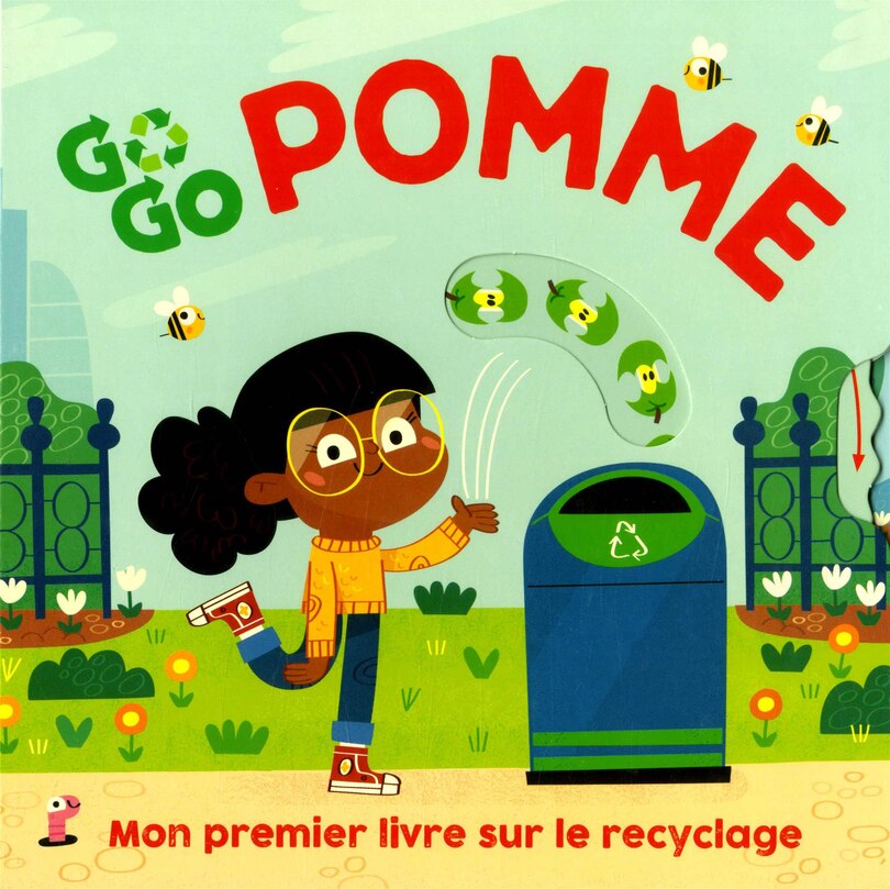 Go, go pomme: mon premier livre sur le recyclage