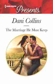 The Marriage He Must Keep by DANI Collins