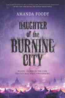 Daughter Of The Burning City by Amanda Foody