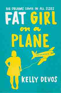 Fat Girl On A Plane by Kelly Devos