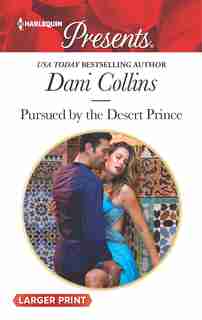 Pursued By The Desert Prince by Dani Collins