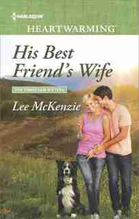 His Best Friend's Wife by Lee McKenzie