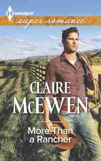 More Than a Rancher by Claire McEwen