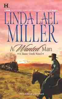 A Wanted Man by Linda Lael Miller