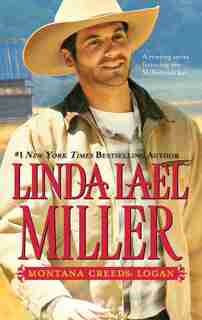 Montana Creeds: Logan by Linda Lael Miller